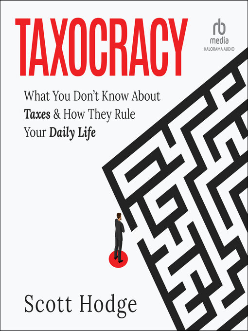 Title details for Taxocracy by Scott Hodge - Available